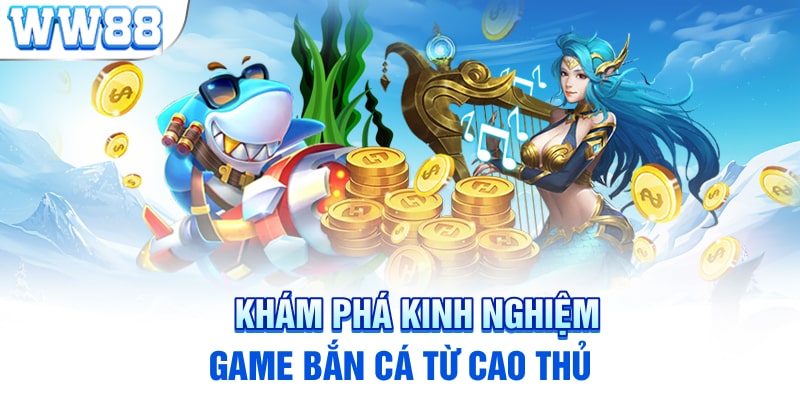 Kinh nghiệm chơi bắn cá từ cao thủ giúp bạn thắng lớn hơn