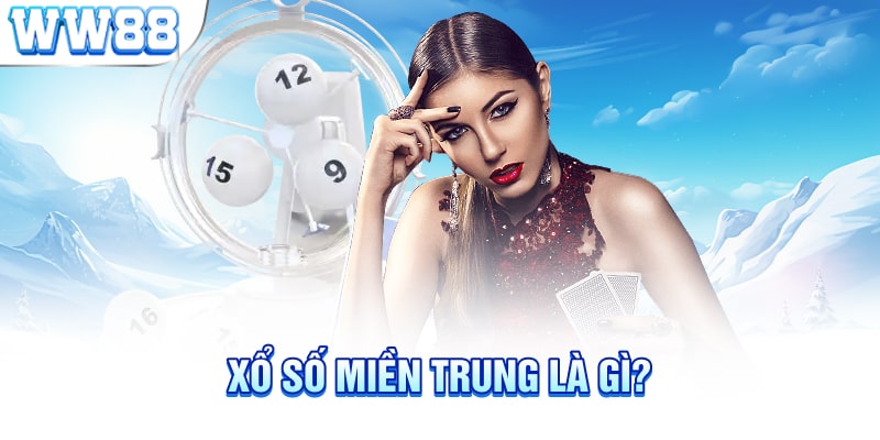 Xổ số miền Trung là gì?