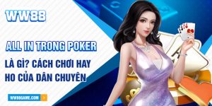 All In Trong Poker Là Gì? Bật Mí Cách Chơi Hay Cho Dân Chuyên