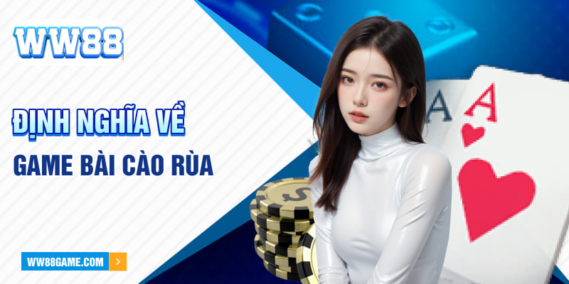 Định nghĩa về game bài cào rùa