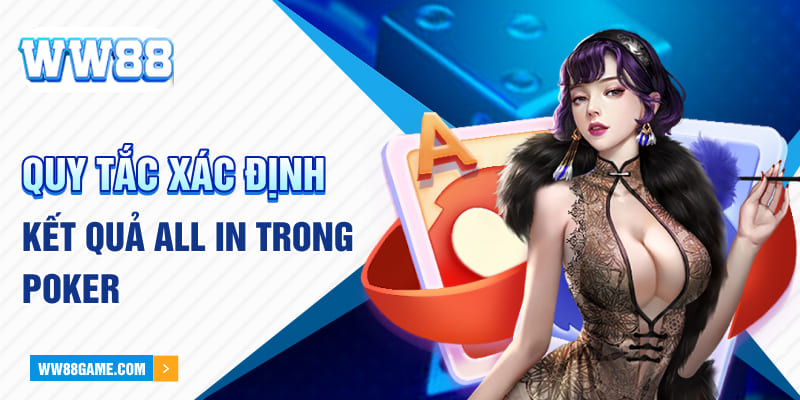 Quy tắc xác định kết quả all in trong Poker khi có 2 người chơi